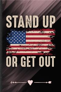 Stand Up or Get Out