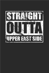 Straight Outta Upper East Side 120 Page Notebook Lined Journal for Upper East Side NYC Pride