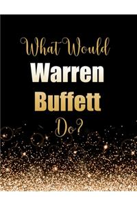 What Would Warren Buffett Do?