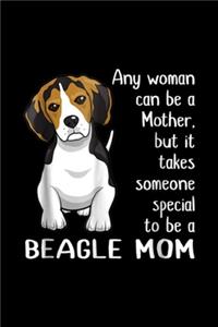any woman can be a mother, but it takes someone special to be a beagle mom