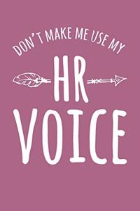 Don't Make Me Use My HR Voice