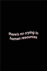 there's no crying in human resources