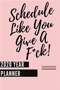 Schedule Like You Give A F*ck! (2020 Year Planner)