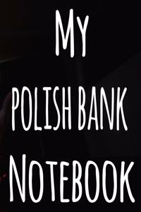 My Polish Bank Notebook