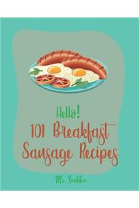 Hello! 101 Breakfast Sausage Recipes