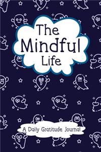 The Mindful Life - A Daily Gratitude Journal