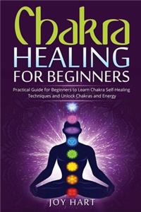 Chakra Healing for Beginners