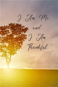 I Am Me and I Am Thankful