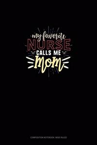My Favorite Nurse Calls Me Mom