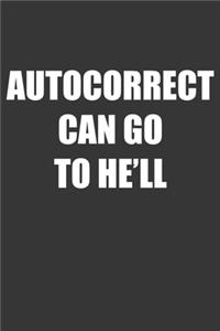 Autocorrect Can Go To Hell Notebook