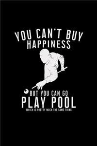 You can't buy happiness play pool