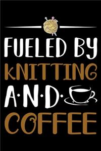 Fueled By Knitting And Coffee