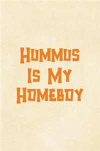 Hummus Is My Homeboy