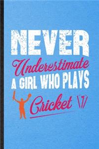 Never Underestimate a Girl Who Plays Cricket