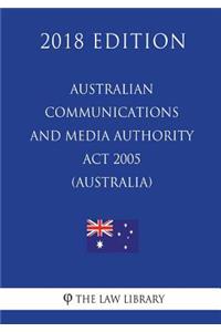 Australian Communications and Media Authority Act 2005 (Australia) (2018 Edition)