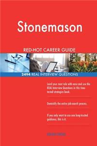 Stonemason RED-HOT Career Guide; 2494 REAL Interview Questions