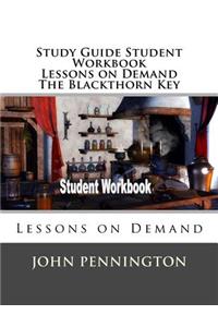 Study Guide Student Workbook Lessons on Demand The Blackthorn Key