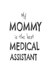 My Mommy Is The Best Medical Assistant