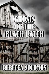 Ghosts Of The Black Patch