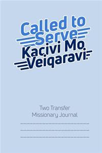 Called to Serve Two-Transfer Missionary Journal
