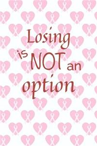 Losing Is Not An Option