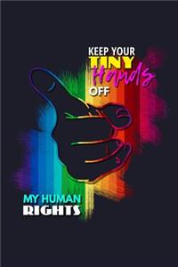 Keep Your Tiny Hands Off My Human Rights