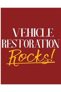 Vehicle Restoration Rocks!