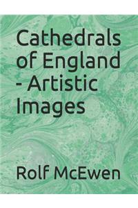 Cathedrals of England - Artistic Images