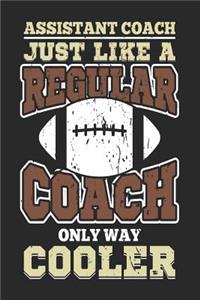 Assistant Coach Just Like A Regular Coach Only Way Cooler