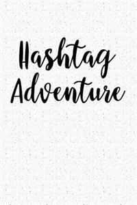 Hashtag Adventure
