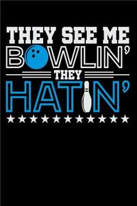 They See Me Bowling They Hatin'