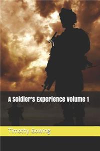 A Soldier's Experience Volume 1