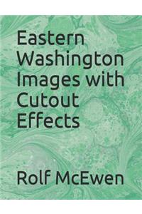 Eastern Washington Images with Cutout Effects