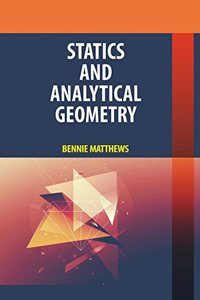 Statics and Analytical Geometry by Bennie Matthews