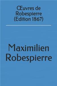 Oeuvres de Robespierre (Edition 1867)