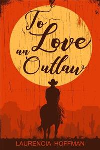 To Love an Outlaw