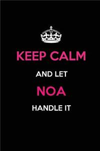 Keep Calm and Let Noa Handle It