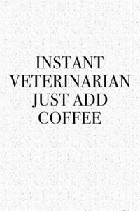 Instant Veterinarian Just Add Coffee