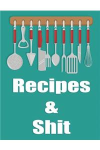 Recipes and Shit