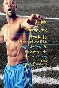 Football Jock Drips Swagger Like Sweat as His Game Grandly Fulfills Every Craving Need