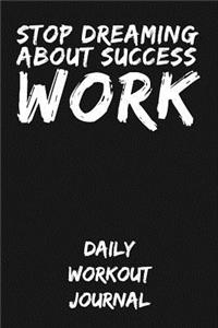 Stop Dreaming about Success - Work