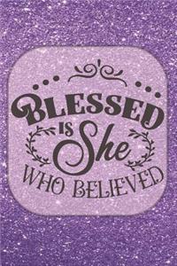 Blessed Is She Who Believed - Journal & Notebook