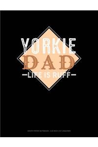 Yorkie Dad Life Is Ruff