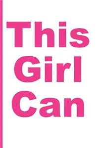 This Girl Can: Blank Lined Notebook Journal Diary Composition Notepad 120 Pages 6x9