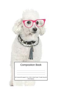 Composition Book 200 Sheets/400 Pages/7.44 X 9.69 In. Wide Ruled/ Poodle Dog with Pink Glasses