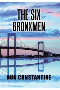 The Six Bronxmen