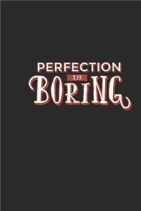 Perfection Is Boring