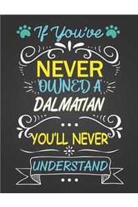 If You've Never Owned a Dalmatian You'll Never Understand