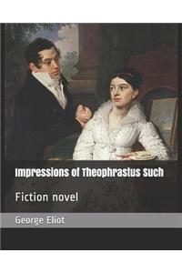 Impressions of Theophrastus Such