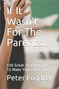 If It Wasn't for the Parents...